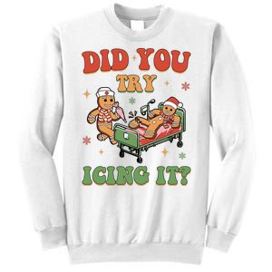 Did You Try Icing It Gingerbread Nurse Funny Christmas Sweatshirt