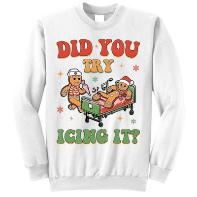Did You Try Icing It Gingerbread Nurse Funny Christmas Sweatshirt