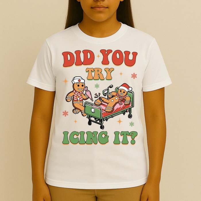 Did You Try Icing It Gingerbread Nurse Funny Christmas T-Shirt