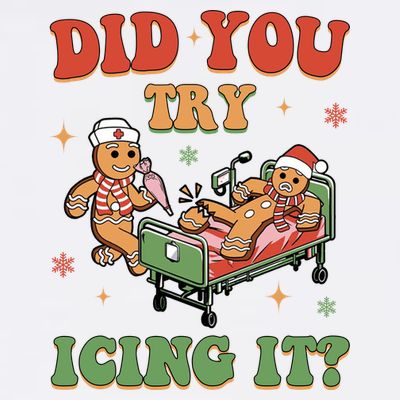 Did You Try Icing It Gingerbread Nurse Funny Christmas T-Shirt