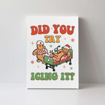 Did You Try Icing It Gingerbread Nurse Funny Christmas Canvas