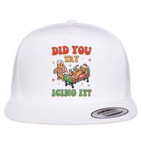 Did You Try Icing It Gingerbread Nurse Funny Christmas Flatbill Hat