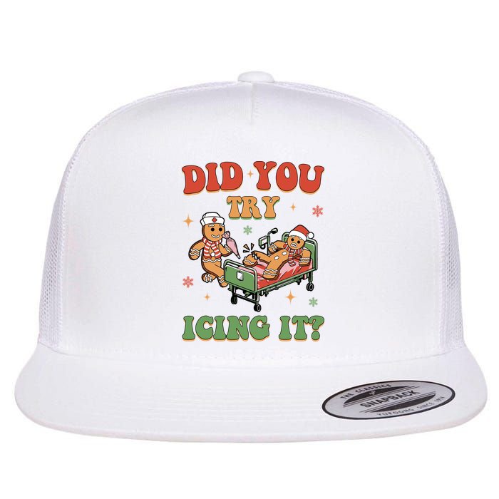 Did You Try Icing It Gingerbread Nurse Funny Christmas Flatbill Hat