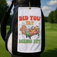 Did You Try Icing It Gingerbread Nurse Funny Christmas Golf Towel