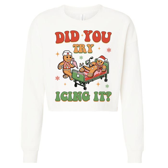Did You Try Icing It Gingerbread Nurse Funny Christmas Cropped Pullover Crew