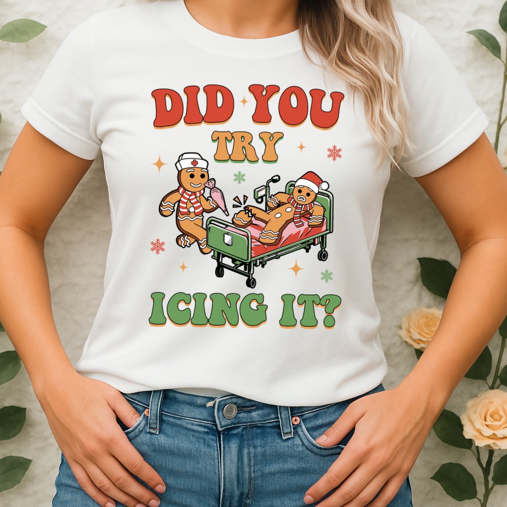 Did You Try Icing It Gingerbread Nurse Funny Christmas Womens T-Shirt