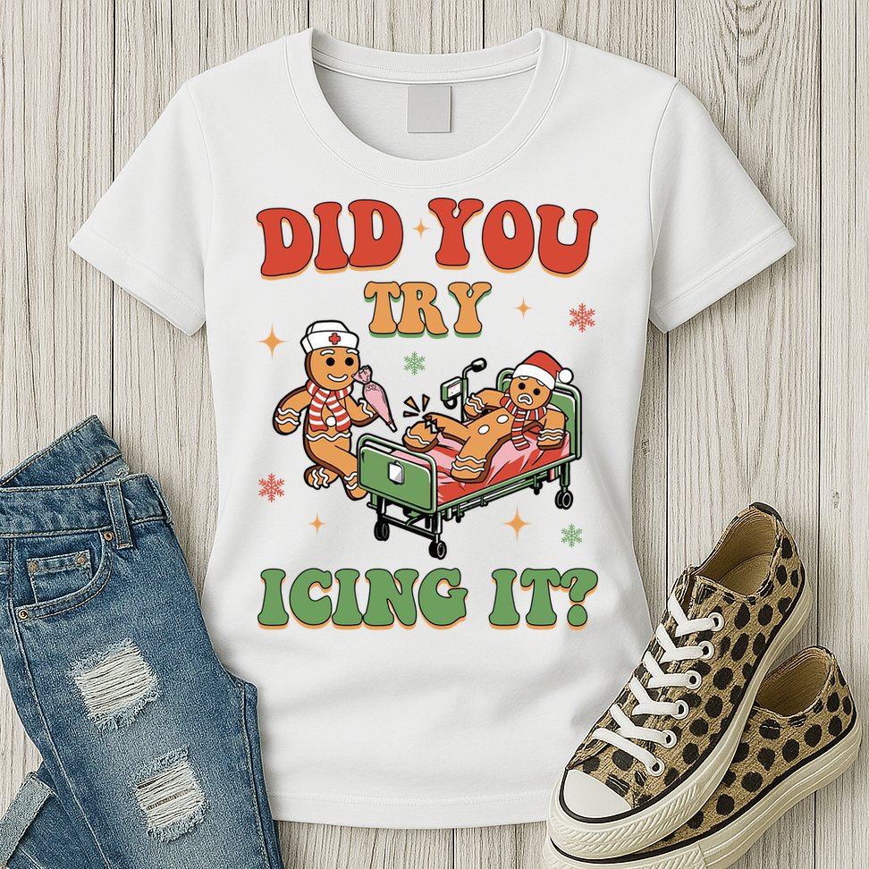 Did You Try Icing It Gingerbread Nurse Funny Christmas Womens T-Shirt