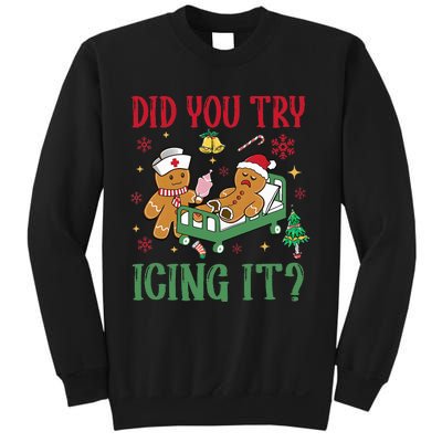 Did You Try Icing It Nurse Funny Gingerbread Man Christmas Sweatshirt