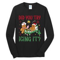 Did You Try Icing It Nurse Funny Gingerbread Man Christmas Tall Long Sleeve T-Shirt