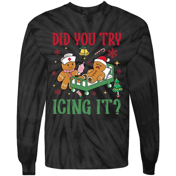 Did You Try Icing It Nurse Funny Gingerbread Man Christmas Tie-Dye Long Sleeve Shirt