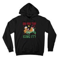 Did You Try Icing It Nurse Funny Gingerbread Man Christmas Tall Hoodie