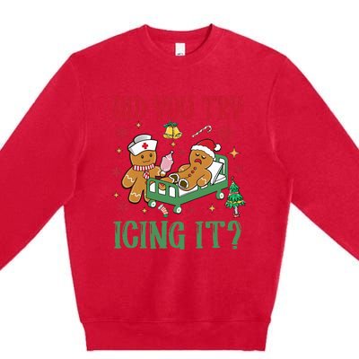 Did You Try Icing It Nurse Funny Gingerbread Man Christmas Premium Crewneck Sweatshirt