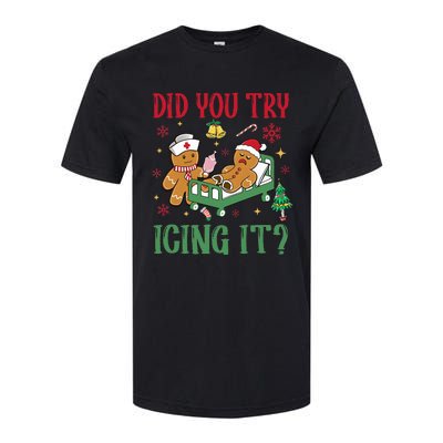 Did You Try Icing It Nurse Funny Gingerbread Man Christmas Softstyle CVC T-Shirt