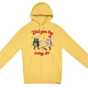 Did You Try Icing It School Nurse Christmas Tree Cake Gift Premium Pullover Hoodie