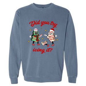 Did You Try Icing It School Nurse Christmas Tree Cake Gift Garment-Dyed Sweatshirt