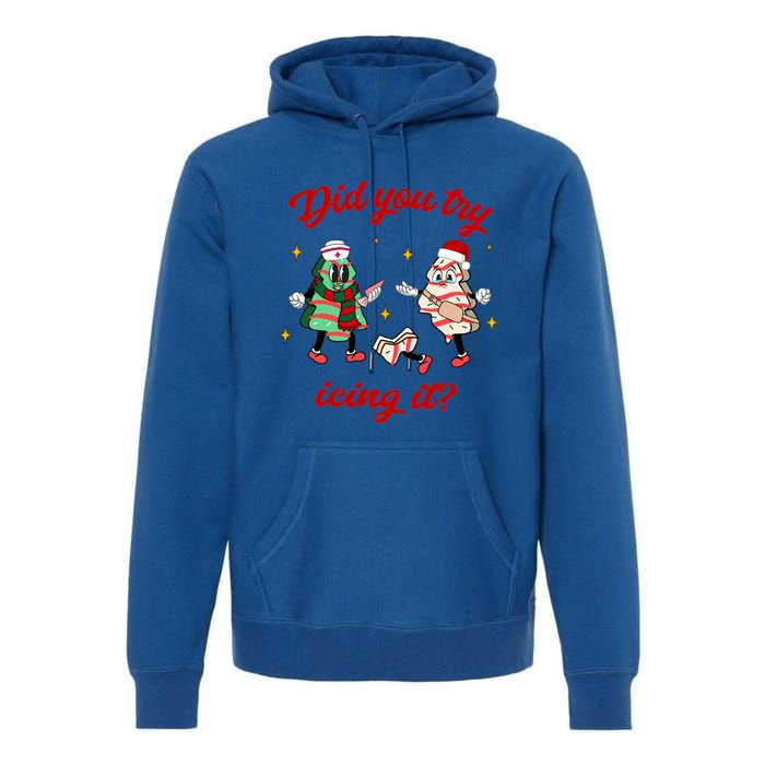 Did You Try Icing It School Nurse Christmas Tree Cake Gift Premium Hoodie