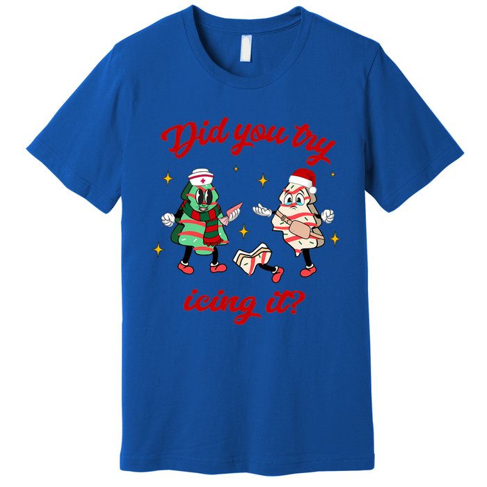 Did You Try Icing It School Nurse Christmas Tree Cake Gift Premium T-Shirt