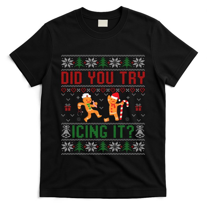 Did You Try Icing It Funny Nurse Ugly Christmas Sweater  T-Shirt