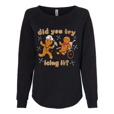 Did You Try Icing It Funny Gingerbread Nurse Christmas Xmas Womens California Wash Sweatshirt