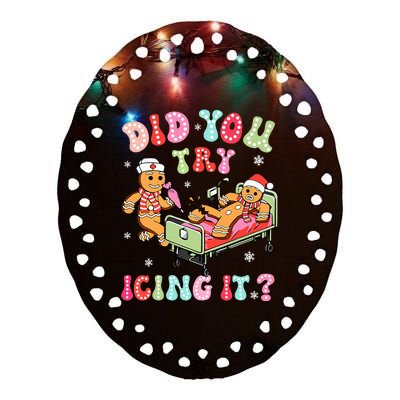 Did You Try Icing It Gingerbread Nurse Christmas Pajamas Ceramic Oval Ornament