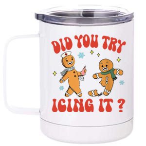 Did You Try Icing It Funny Christmas Nurse Gingerbread Man  12 oz Stainless Steel Tumbler Cup