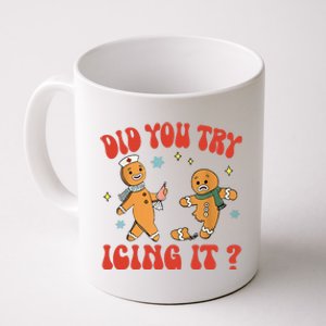 Did You Try Icing It Funny Christmas Nurse Gingerbread Man  Coffee Mug