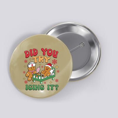 Did You Try Icing It Christmas Gingerbread Humor Button
