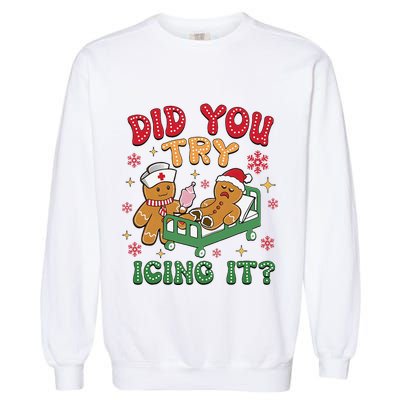 Did You Try Icing It Christmas Gingerbread Humor Garment-Dyed Sweatshirt