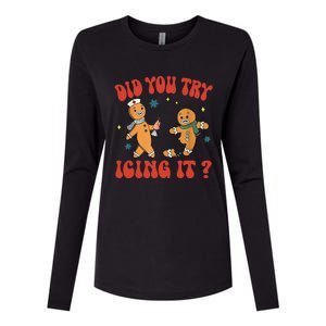 Did You Try Icing It Funny Christmas Nurse Gingerbread Man Womens Cotton Relaxed Long Sleeve T-Shirt