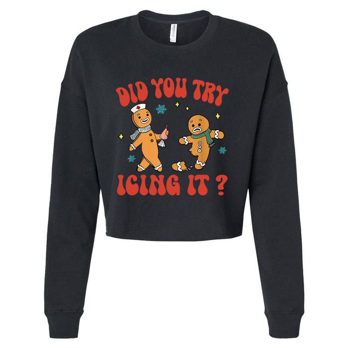 Did You Try Icing It Funny Christmas Nurse Gingerbread Man Cropped Pullover Crew