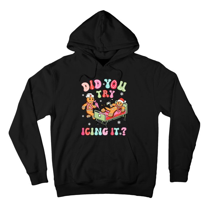 Did You Try Icing It Gingerbread Nurse Christmas Pajamas Hoodie