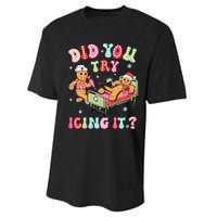 Did You Try Icing It Gingerbread Nurse Christmas Pajamas Performance Sprint T-Shirt