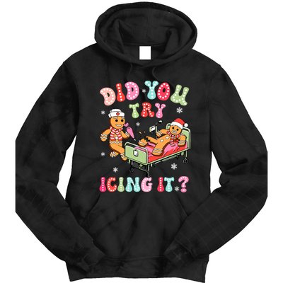 Did You Try Icing It Gingerbread Nurse Christmas Pajamas Tie Dye Hoodie