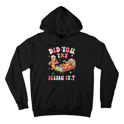 Did You Try Icing It Gingerbread Nurse Christmas Pajamas Tall Hoodie