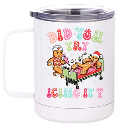 Did You Try Icing It Gingerbread Nurse Christmas Pajamas 12 oz Stainless Steel Tumbler Cup