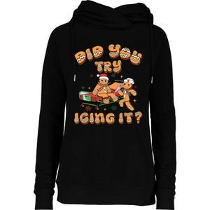 Did You Try Icing It Icu Nurse Christmas Gingerbread Womens Funnel Neck Pullover Hood