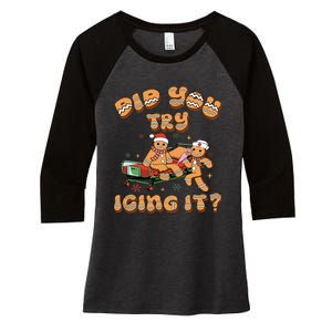 Did You Try Icing It Icu Nurse Christmas Gingerbread Women's Tri-Blend 3/4-Sleeve Raglan Shirt