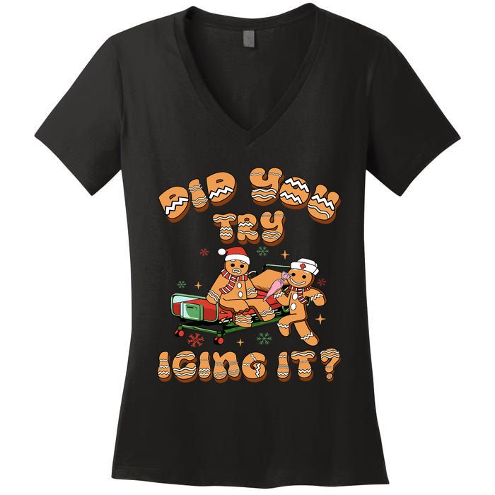 Did You Try Icing It Icu Nurse Christmas Gingerbread Women's V-Neck T-Shirt