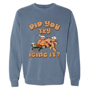 Did You Try Icing It Icu Nurse Christmas Gingerbread Garment-Dyed Sweatshirt