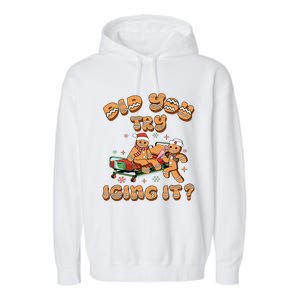 Did You Try Icing It Icu Nurse Christmas Gingerbread Garment-Dyed Fleece Hoodie