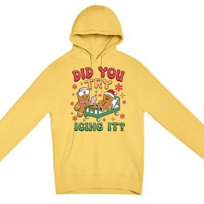 Did You Try Icing It Cute Christmas Premium Pullover Hoodie