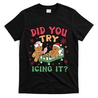 Did You Try Icing It Cute Christmas T-Shirt