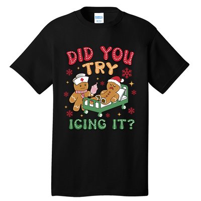 Did You Try Icing It Cute Christmas Tall T-Shirt