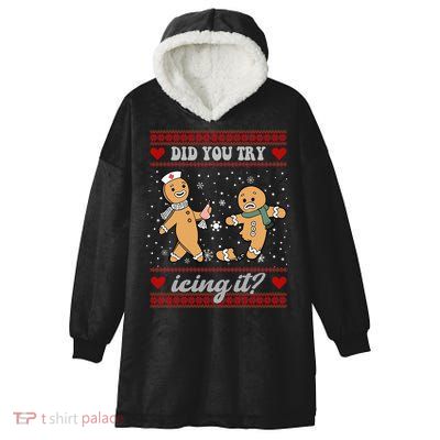 Did You Try Icing It Funny Christmas Gingerbread Cookie Hooded Wearable Blanket