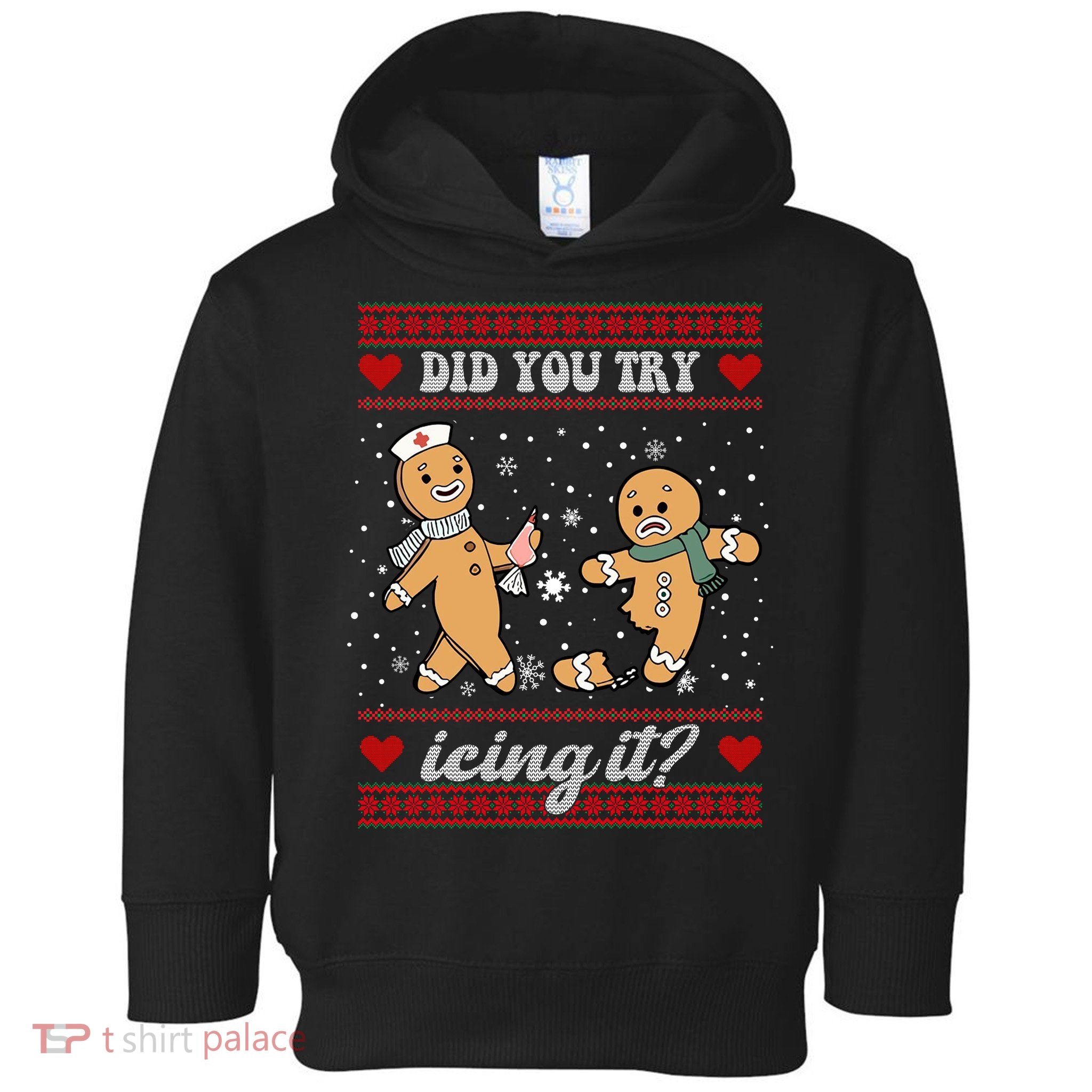 Did You Try Icing It Funny Christmas Gingerbread Cookie Toddler Hoodie