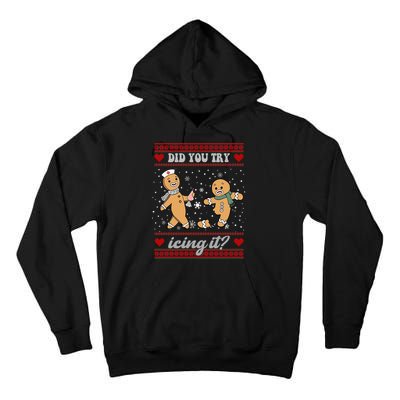 Did You Try Icing It Funny Christmas Gingerbread Cookie Tall Hoodie