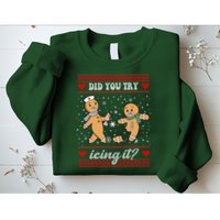 Did You Try Icing It Funny Christmas Gingerbread Cookie Sweatshirt