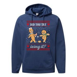 Did You Try Icing It Funny Christmas Gingerbread Cookie Performance Fleece Hoodie