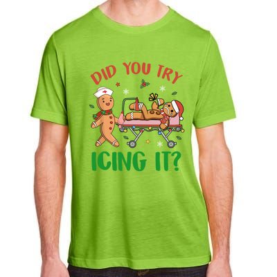 Did You Try Icing It Christmas Gingerbread Nurse Squad Funny Gift Adult ChromaSoft Performance T-Shirt