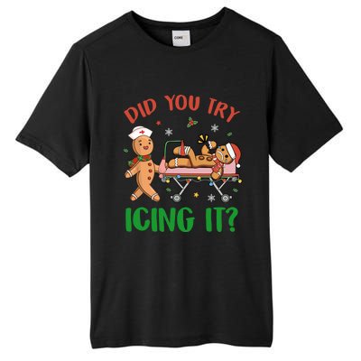 Did You Try Icing It Christmas Gingerbread Nurse Squad Funny Gift Tall Fusion ChromaSoft Performance T-Shirt